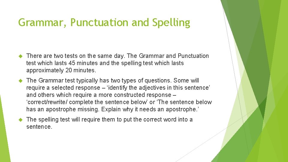 Grammar, Punctuation and Spelling There are two tests on the same day. The Grammar