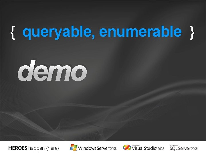 { queryable, enumerable } demo 