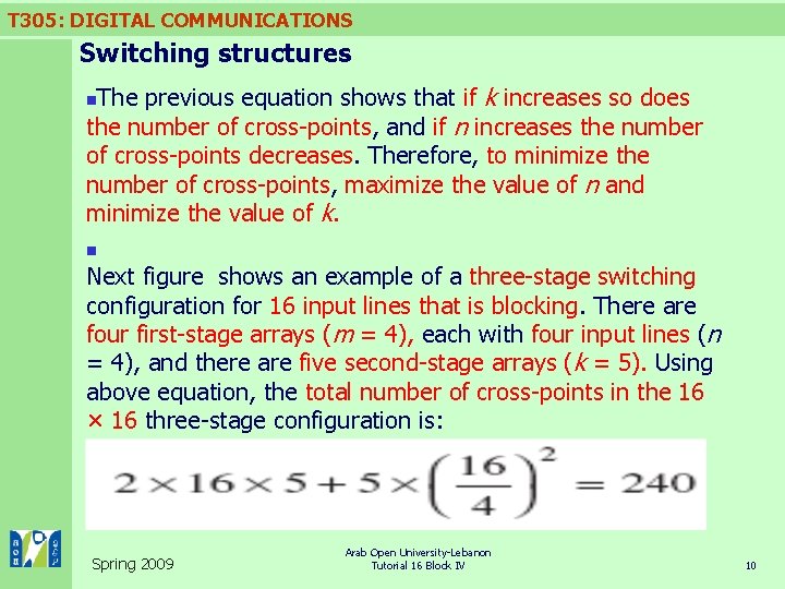 T 305: DIGITAL COMMUNICATIONS Switching structures The previous equation shows that if k increases