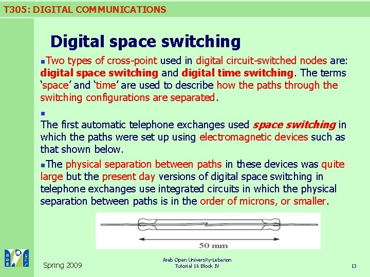 T 305: DIGITAL COMMUNICATIONS Digital space switching Two types of cross-point used in digital