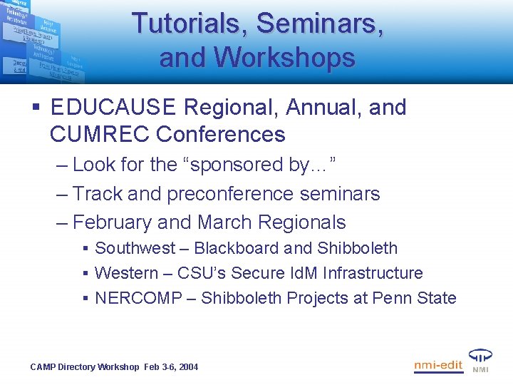 Tutorials, Seminars, and Workshops § EDUCAUSE Regional, Annual, and CUMREC Conferences – Look for