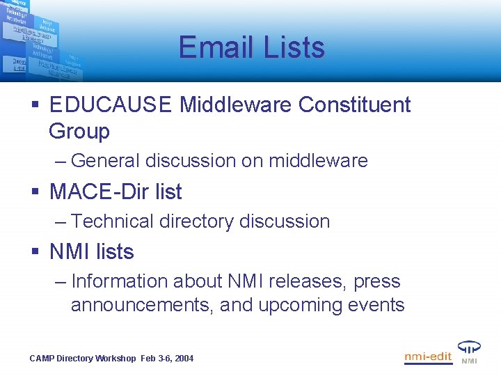 Email Lists § EDUCAUSE Middleware Constituent Group – General discussion on middleware § MACE-Dir
