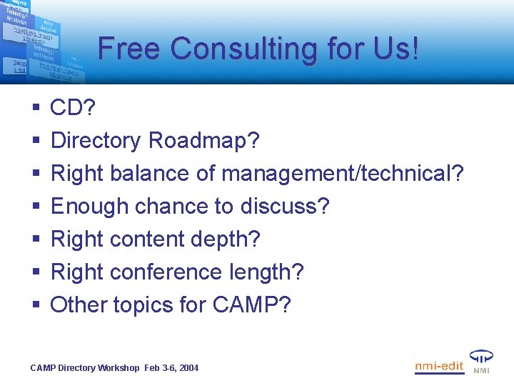 Free Consulting for Us! § § § § CD? Directory Roadmap? Right balance of