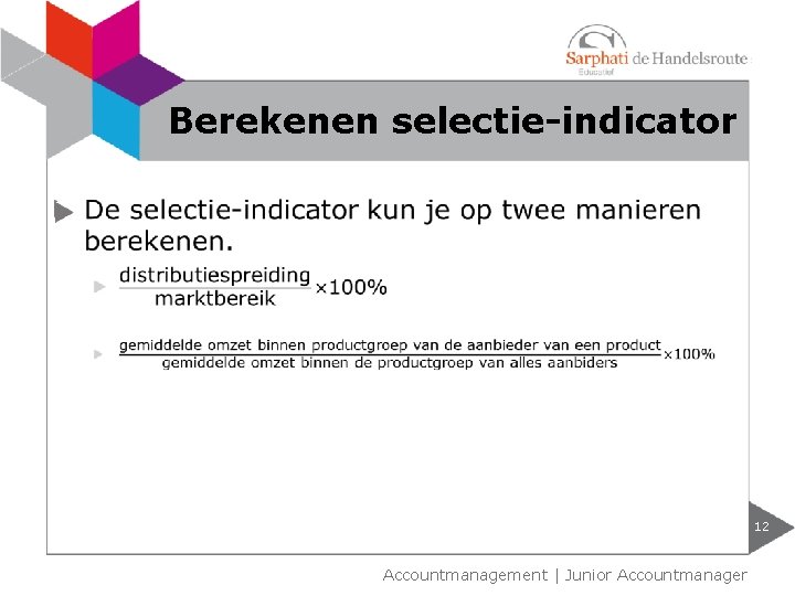 Berekenen selectie-indicator 12 Accountmanagement | Junior Accountmanager 