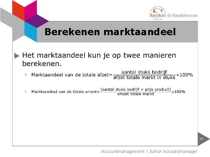 Berekenen marktaandeel 14 Accountmanagement | Junior Accountmanager 