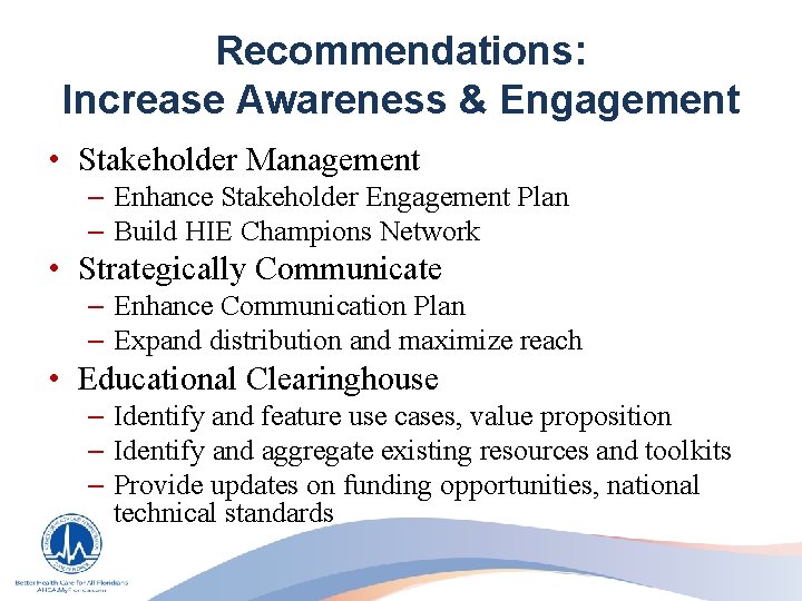 Recommendations: Increase Awareness & Engagement • Stakeholder Management – Enhance Stakeholder Engagement Plan –