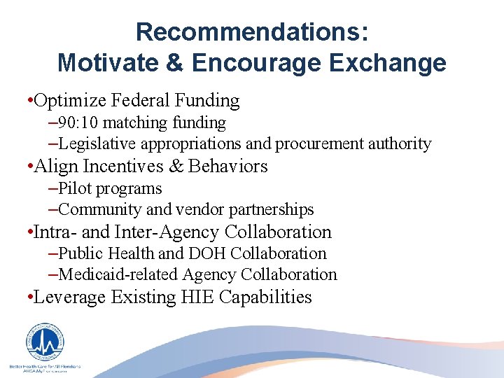 Recommendations: Motivate & Encourage Exchange • Optimize Federal Funding – 90: 10 matching funding