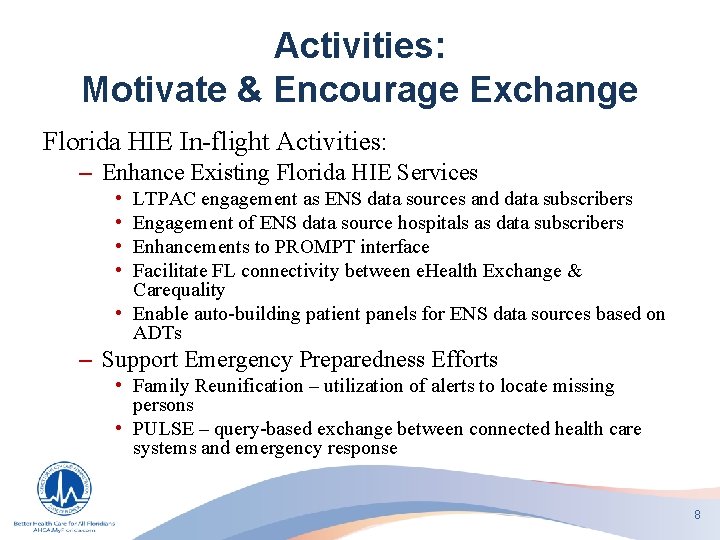 Activities: Motivate & Encourage Exchange Florida HIE In-flight Activities: – Enhance Existing Florida HIE