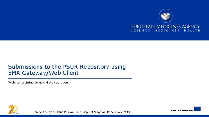 Submissions to the PSUR Repository using EMA Gateway/Web Client Webinar training to new Gateway