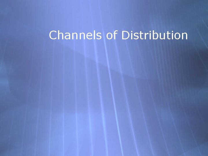 Channels of Distribution 