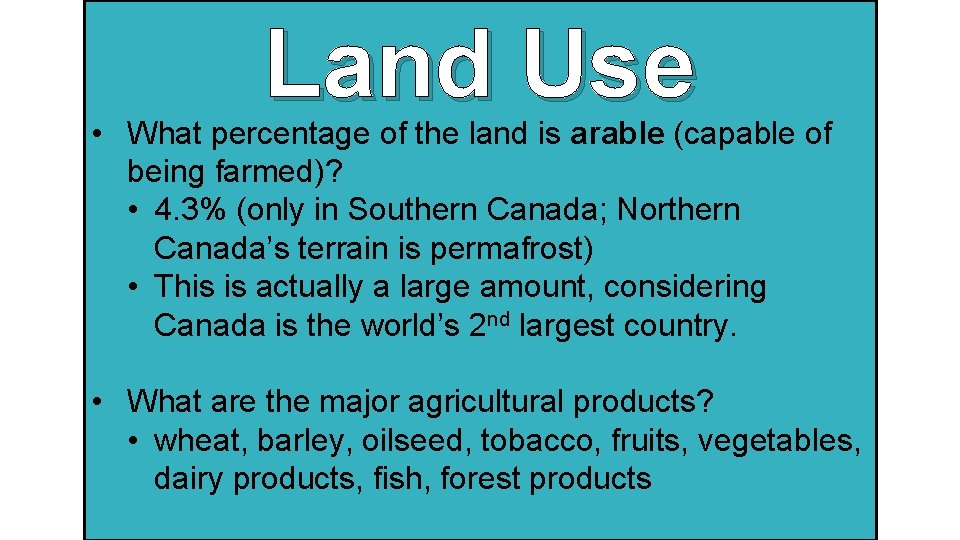 Land Use • What percentage of the land is arable (capable of being farmed)?