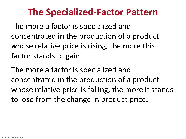The Specialized-Factor Pattern The more a factor is specialized and concentrated in the production