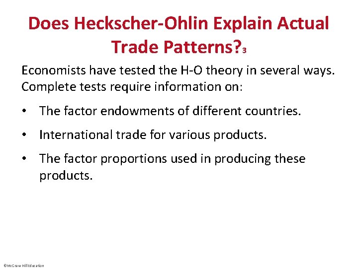 Does Heckscher-Ohlin Explain Actual Trade Patterns? 3 Economists have tested the H-O theory in