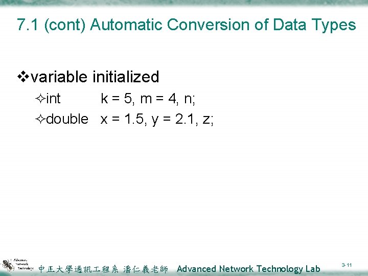 7. 1 (cont) Automatic Conversion of Data Types vvariable initialized ²int k = 5,