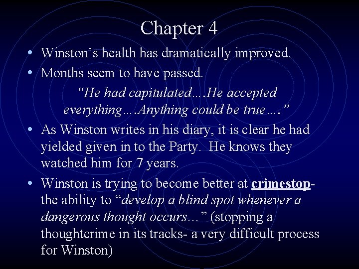 Chapter 4 • Winston’s health has dramatically improved. • Months seem to have passed.