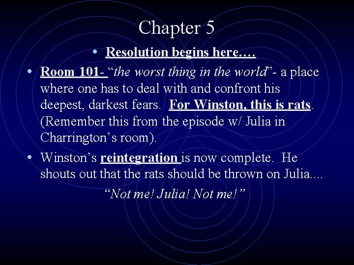 Chapter 5 • Resolution begins here…. • Room 101 - “the worst thing in