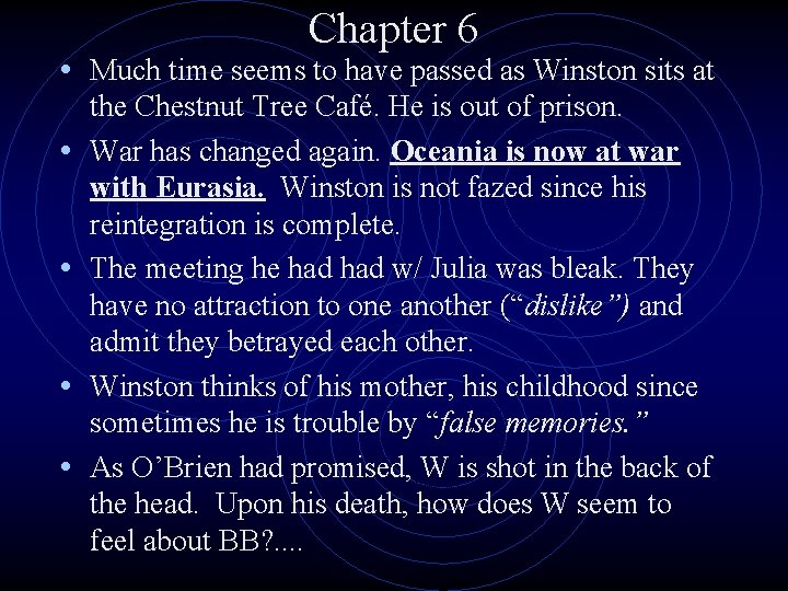 Chapter 6 • Much time seems to have passed as Winston sits at •