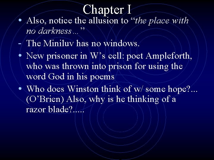 Chapter I • Also, notice the allusion to “the place with no darkness…” -