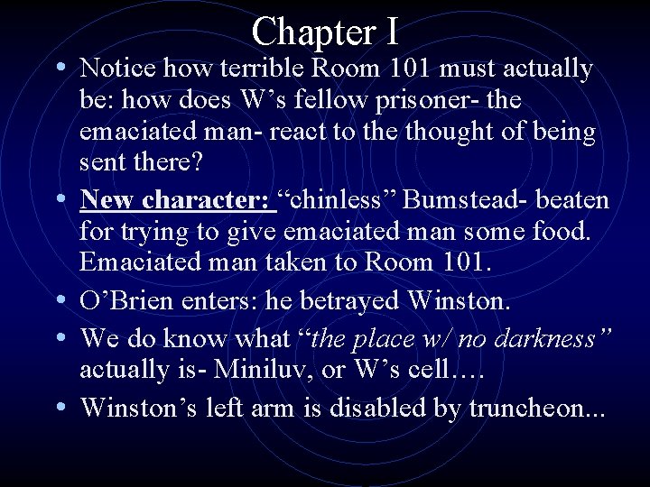 Chapter I • Notice how terrible Room 101 must actually • • be: how