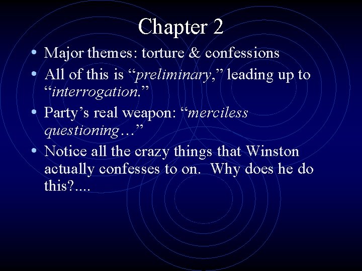 Chapter 2 • Major themes: torture & confessions • All of this is “preliminary,