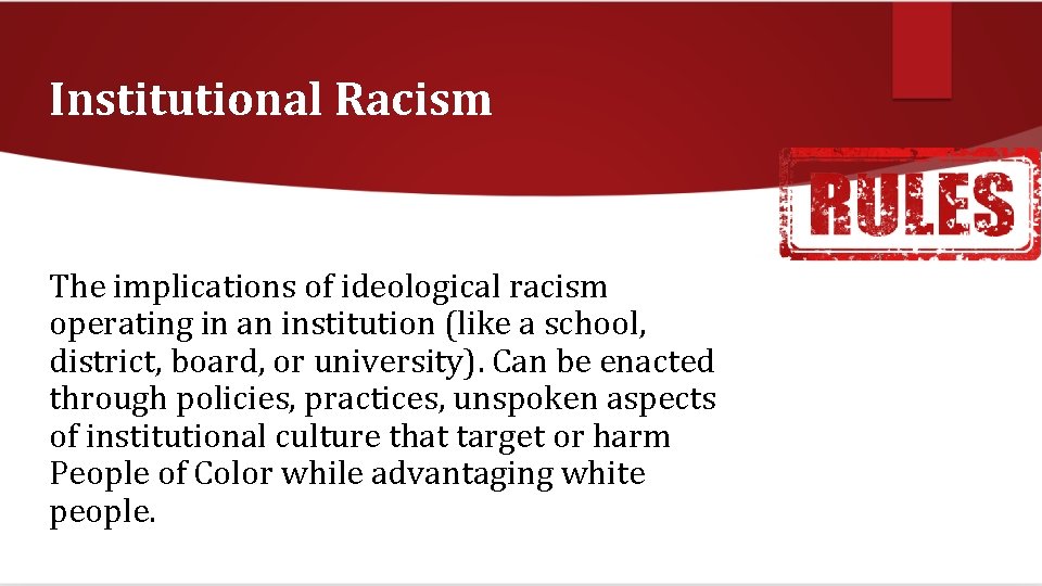 Institutional Racism The implications of ideological racism operating in an institution (like a school,