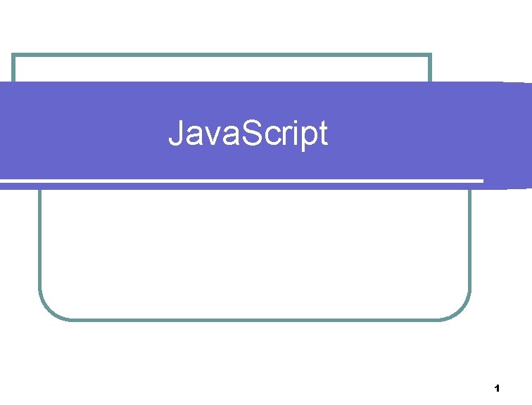 Java. Script 1 