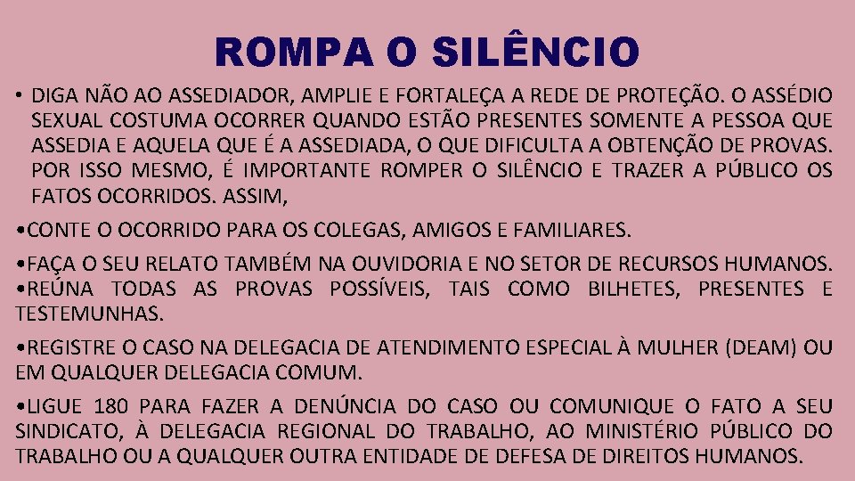 ROMPA O SILÊNCIO • DIGA NÃO AO ASSEDIADOR, AMPLIE E FORTALEÇA A REDE DE