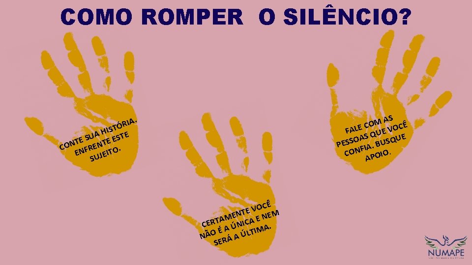 COMO ROMPER O SILÊNCIO? AS M O C CÊ FALE QUE VO OAS USQUE