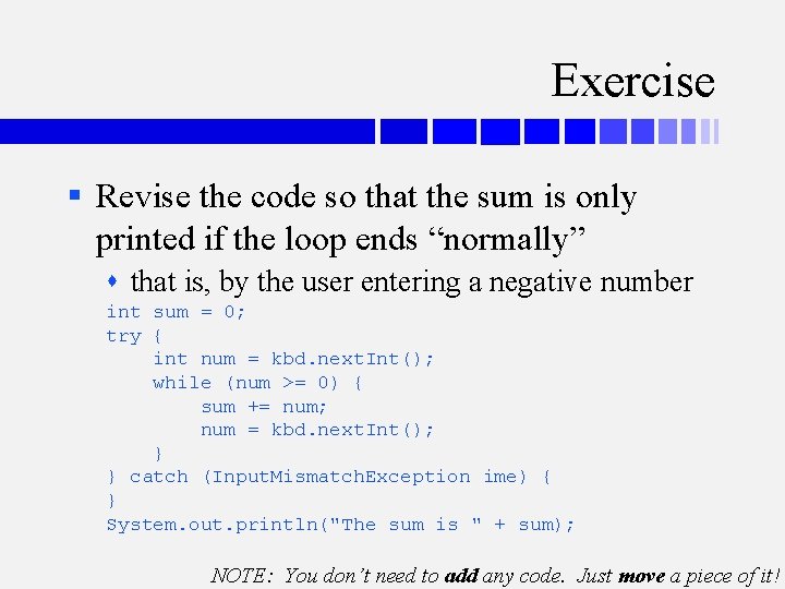 Exercise § Revise the code so that the sum is only printed if the