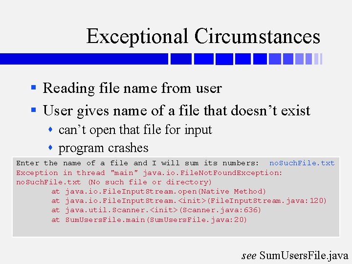 Exceptional Circumstances § Reading file name from user § User gives name of a