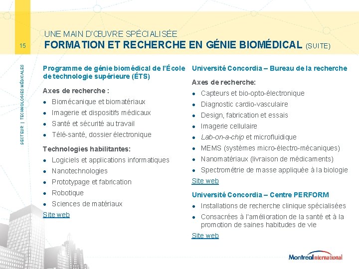 UNE MAIN D’ŒUVRE SPÉCIALISÉE SECTEUR | TECHNOLOGIES MÉDICALES 15 FORMATION ET RECHERCHE EN GÉNIE