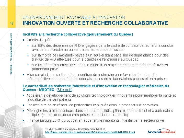 UN ENVIRONNEMENT FAVORABLE À L’INNOVATION SECTEUR | TECHNOLOGIES MÉDICALES 19 INNOVATION OUVERTE ET RECHERCHE