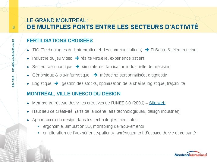 LE GRAND MONTRÉAL: SECTEUR | TECHNOLOGIES MÉDICALES 9 DE MULTIPLES PONTS ENTRE LES SECTEURS