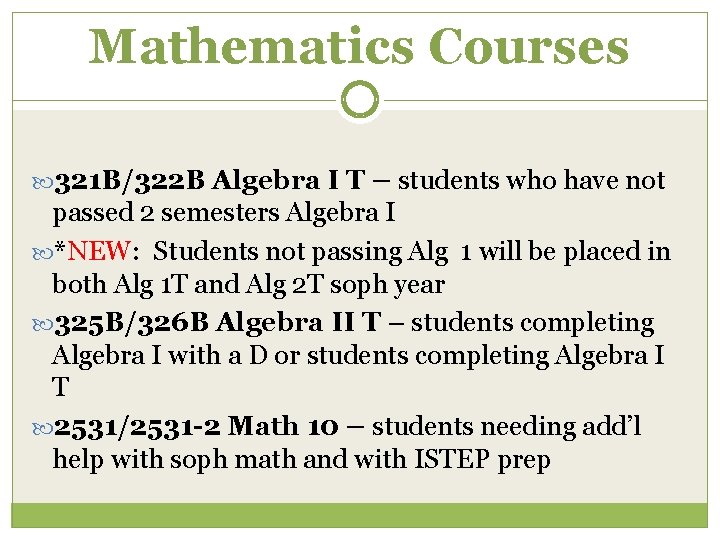 Mathematics Courses 321 B/322 B Algebra I T – students who have not passed