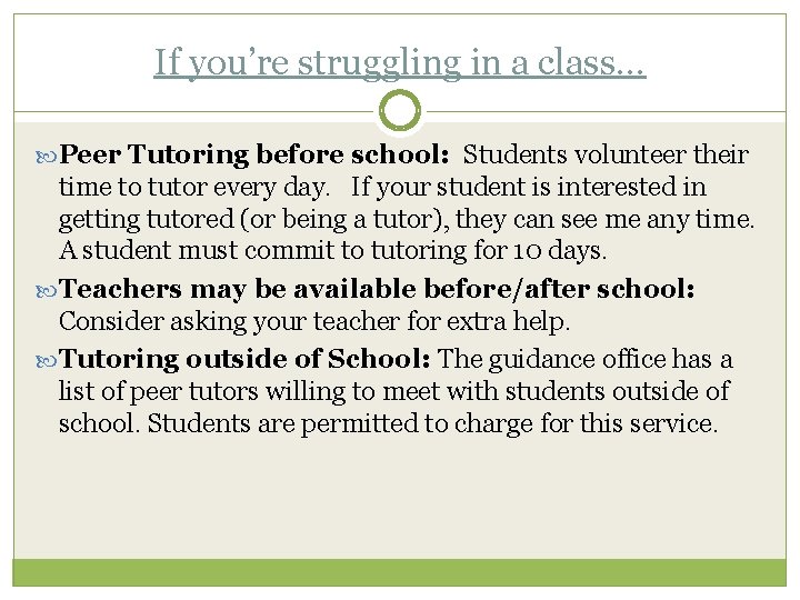 If you’re struggling in a class… Peer Tutoring before school: Students volunteer their time