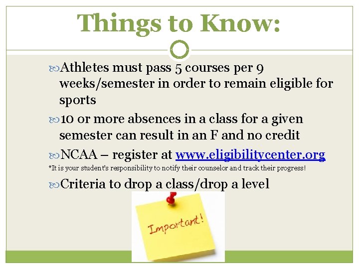 Things to Know: Athletes must pass 5 courses per 9 weeks/semester in order to