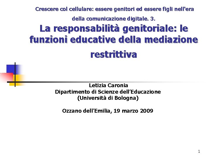Crescere col cellulare: essere genitori ed essere figli nell'era della comunicazione digitale. 3. La