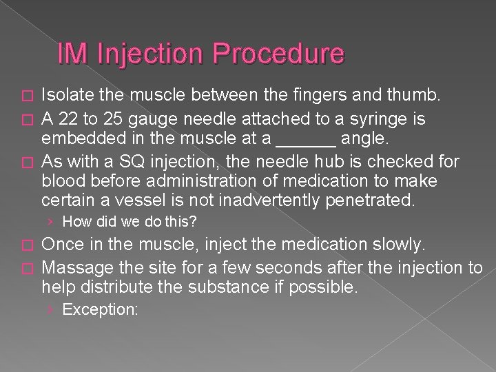 IM Injection Procedure Isolate the muscle between the fingers and thumb. � A 22