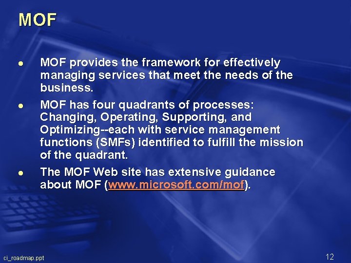 MOF l l l MOF provides the framework for effectively managing services that meet