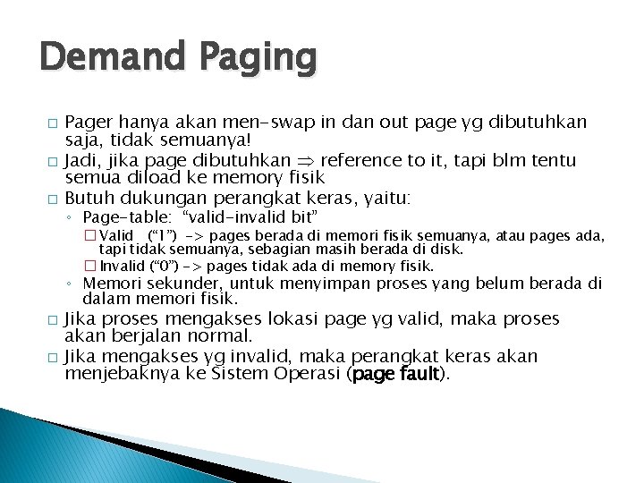 Demand Paging � � � Pager hanya akan men-swap in dan out page yg