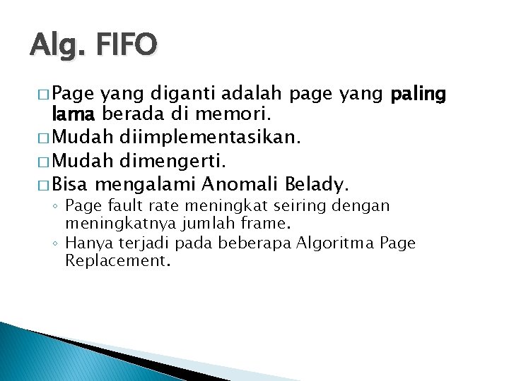 Alg. FIFO � Page yang diganti adalah page yang paling lama berada di memori.