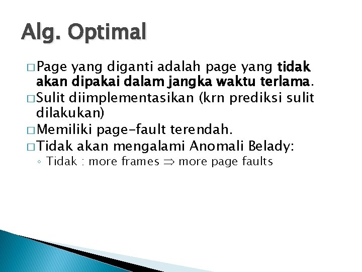 Alg. Optimal � Page yang diganti adalah page yang tidak akan dipakai dalam jangka
