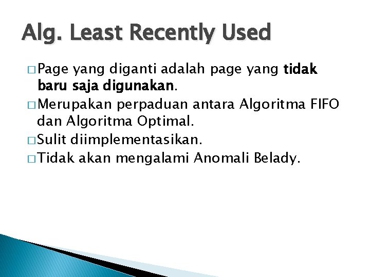 Alg. Least Recently Used � Page yang diganti adalah page yang tidak baru saja