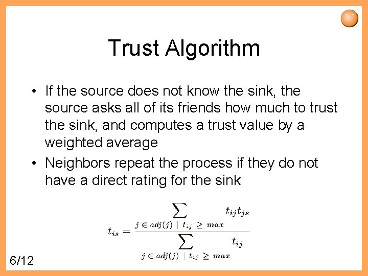 Trust Algorithm • If the source does not know the sink, the source asks