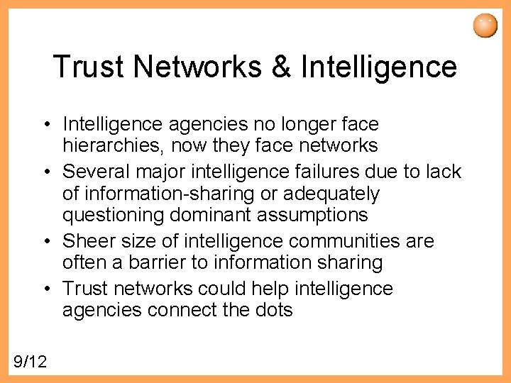Trust Networks & Intelligence • Intelligence agencies no longer face hierarchies, now they face