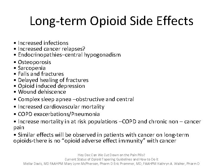 Long‐term Opioid Side Effects • Increased infections • Increased cancer relapses? • Endocrinopathies–central hypogonadism