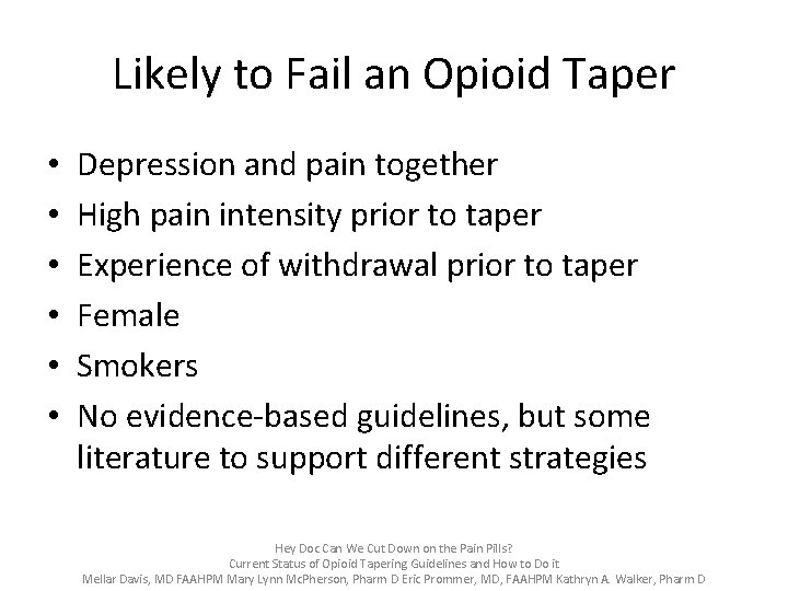 Likely to Fail an Opioid Taper • • • Depression and pain together High