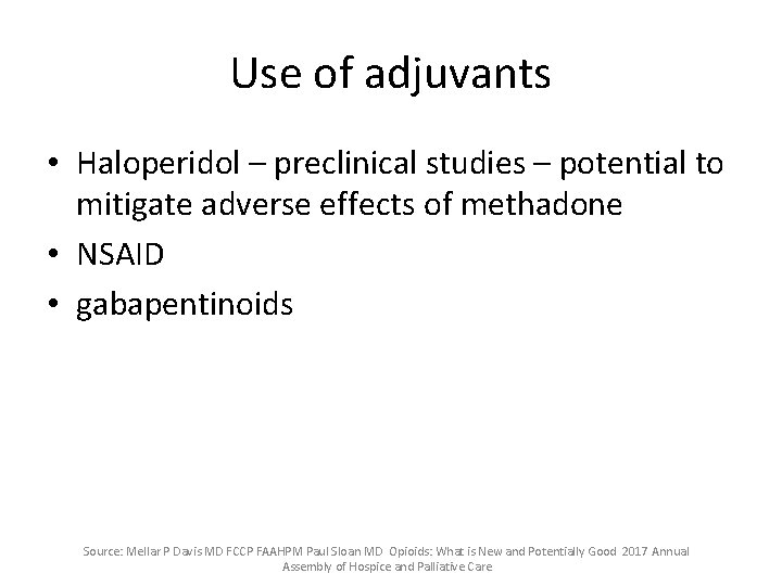 Use of adjuvants • Haloperidol – preclinical studies – potential to mitigate adverse effects