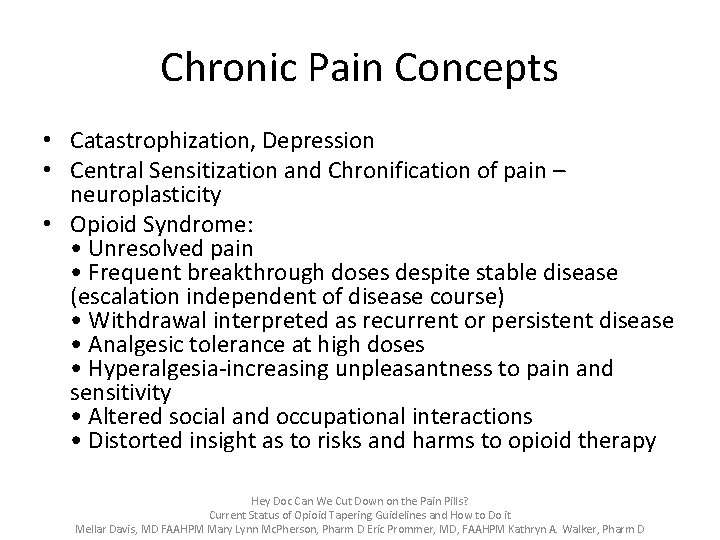 Chronic Pain Concepts • Catastrophization, Depression • Central Sensitization and Chronification of pain –