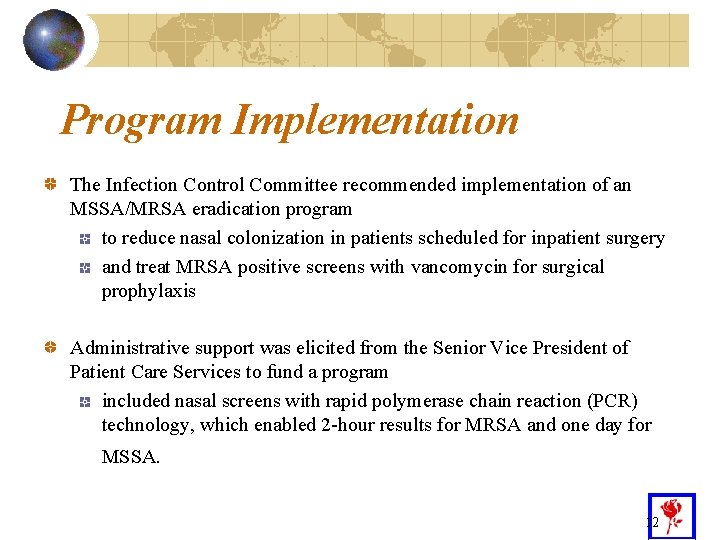 Program Implementation The Infection Control Committee recommended implementation of an MSSA/MRSA eradication program to